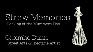 Straw Memories  Looking at the Mummers Play [upl. by Till]