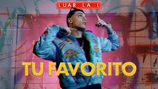 Luar La L  Tu Favorito Official Video [upl. by Alameda]