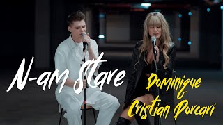 Dominique x Cristian Porcari  Nam Stare  Acoustic Session [upl. by Haeli]