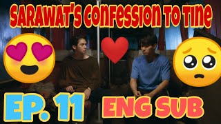 Sarawats Confession to Tine 2GETHER THE SERIES Ep 11 Sarawat X Tine BEST MOMENT [upl. by Frasier]