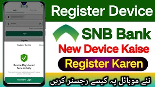 How to Register SNB bank app On new device  SNB bank app New Device per Register karen [upl. by Arahahs352]