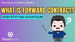 Part 1 What is a Forward Contract  Educational Video  Financial Tips  Khanteum App  Derivative [upl. by Haseefan359]