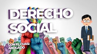 Conoce el DERECHO SOCIAL [upl. by Norab333]