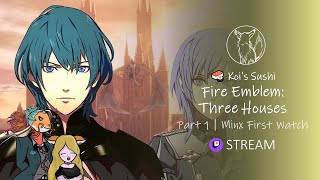 STREAM Pt1 Fire Emblem Three Houses 🍣Kois Sushi [upl. by Nylesor]