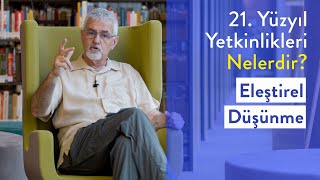 Prof Dr Erhan Erkut  21 Yüzyıl Yetkinlikleri  Eleştirel Düşünme [upl. by Wellington]