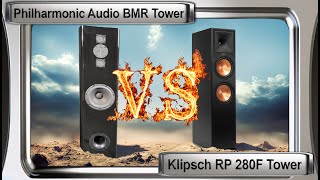 Comparing the Philharmonic Audio BMR Tower and the Klipsch Reference Premiere RP 280F [upl. by Eellehs875]