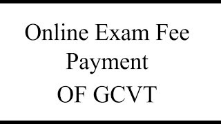 online exam fee payment of GCVT [upl. by Alcina87]