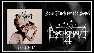 Psychonaut 4  How Much for the Hope 2015 [upl. by Ailaza]