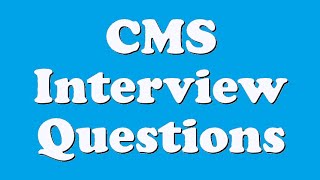 CMS Interview Questions [upl. by Aihsik498]