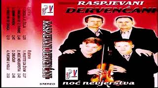 Raspjevani Dervencani amp Pustite da zivim Audio [upl. by Reel916]