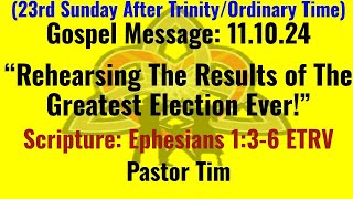 quotRehearsing The Results of The Greatest Election Everquot 11102024 Pastor Timothy Brassell [upl. by Heilner]