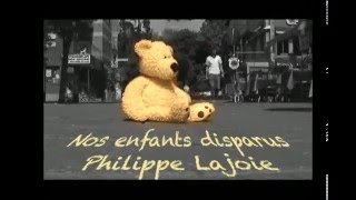 Nos Enfants Disparus  Lhistoire de Philippe Lajoie [upl. by Frohne]