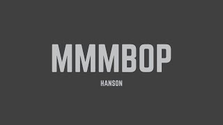 Hanson  MMMBop Lyrics [upl. by Rosenberger664]