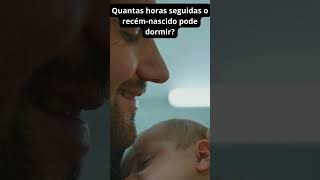 Quantas horas seguidas o recém nascido pode dormir shortvideo cuidadodobebe cuidadoscomobebe [upl. by Bonilla538]