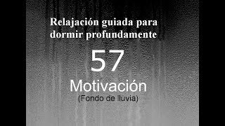 RELAJACION PARA DORMIR 57  Motivación Fondo de lluvia [upl. by Stephi]