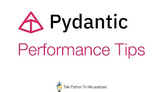 Pydantic Performance Tips Talk Python to Me Ep466 [upl. by Bibbye]