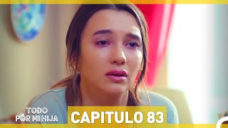 Todo Por Mi Hija  Capitulo 83 [upl. by Haslett]