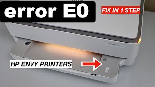 Fix Error quotE0quot HP Envy 6000 6020 6022 6030 6032 6052 6055 6055e 6075 6452e 6455e Printers [upl. by Conal195]