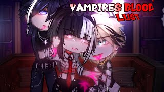 Vampires Blood LUST🩸⚠️ GACHA⛓️ GCMM NEW MOVIE🔥 PT 12 🖤 [upl. by Corneille]