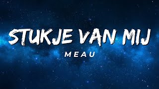 MEAU  Stukje van mij Lyrics [upl. by Leamiba]