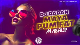 Maya x Pum Fat  Dj DaDan Mashup 2024 [upl. by Manlove]