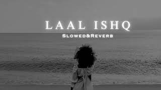 Laal Ishq Slowedamp Reverb  Arijit Singh  Paradise Lyrics [upl. by Rochester]