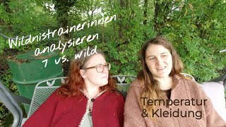 Wildnistrainerinnen analysieren 7 vs wild Temperatur  Kleidung [upl. by Clava]