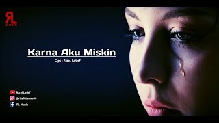 Karna Aku Miskin  Rizal Latief Official Music Video Lyric [upl. by Shoshana]