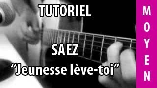 Saez  Jeunesse lèvetoi  Tuto Guitare [upl. by Lacram210]