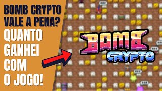 BOMB CRYPTO VALE A PENA ANÁLISE ATUALIZADA E QUANTO JÁ GANHEI COM O JOGO [upl. by Ylekalb]