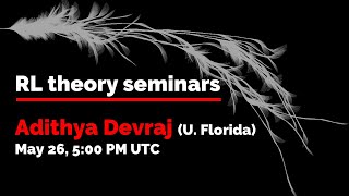 RL Theory Seminar Adithya M Devraj [upl. by Greiner]