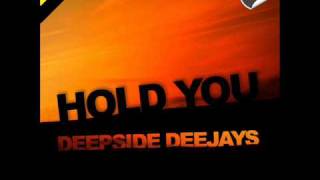 Deepside Deejays  Hold You radio and extended version [upl. by Wandy]