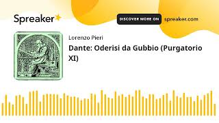 Dante Oderisi da Gubbio Purgatorio XI [upl. by Nelyaw492]