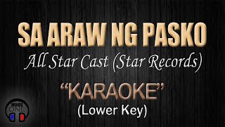 SA ARAW NG PASKO  All Star Cast  Star Records KARAOKE Lower Key [upl. by Dnalwor]