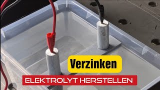 Verzinken Teil 1 Elektrolyt herstellen [upl. by Moitoso403]