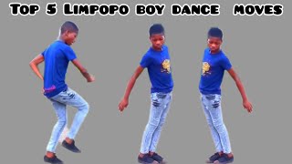 Top 5 Limpopo boy dance moves 🕺💃 [upl. by Aeuhsoj29]