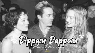 Dippam Dappam Slowed reverb tamil Anirudhmusical [upl. by Nimocks]