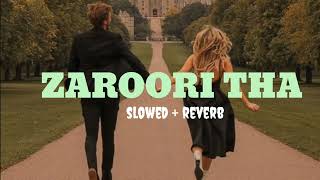 zaroori tha full songs  instgram trending songs  lofi song  💞💞 [upl. by Acinoryt905]