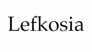 How to Pronounce Lefkosia [upl. by Bonneau]