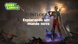 Flintlock The Siege of Dawn  Explorando um mundo novo [upl. by Euseibbob803]