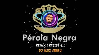 DANIELA MERCURY  PÉROLA NEGRA  REMIX FREESTYLE DJ ALEX ABREU [upl. by Erine]