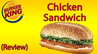 Burger King Chicken Sandwich ♦ The Fast Food Review [upl. by Lanaj]