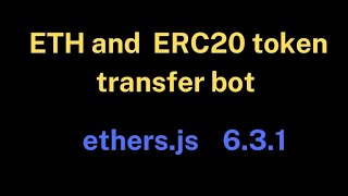 ERC20 token and ETH transfer bot  ethersjs 631 version [upl. by Ignacio489]