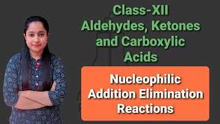 Chemical Reactions of Aldehydes and Ketones Part2 Nucleophilic Addition Elimination Reactions [upl. by Liam]