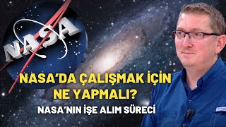 Nasa’da Çalışmak İçin Ne Yapmalı Nasa’nın İşe Alım Süreci [upl. by Sweyn]