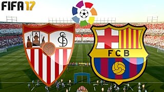 FIFA 17  FC BARCELONA vs FC SEVILLA  LA LIGA ◄BAR 26► [upl. by Cruce]