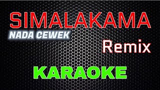 SIMALAKAMA  NADA CEWEK Remix Karaoke  LMusical [upl. by Yevre]