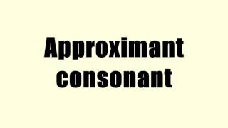 Approximant consonant [upl. by Sinnej727]