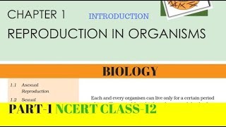 Part1 REPRODUCTION IN ORGANISMS chapter1 NCERT class 12th biology [upl. by Sukram]