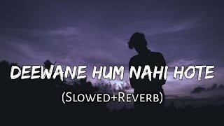 Diwane hum nhi hote diwani raat aati hai slowedreverb lofi Vishalcreative321 [upl. by Shanleigh]